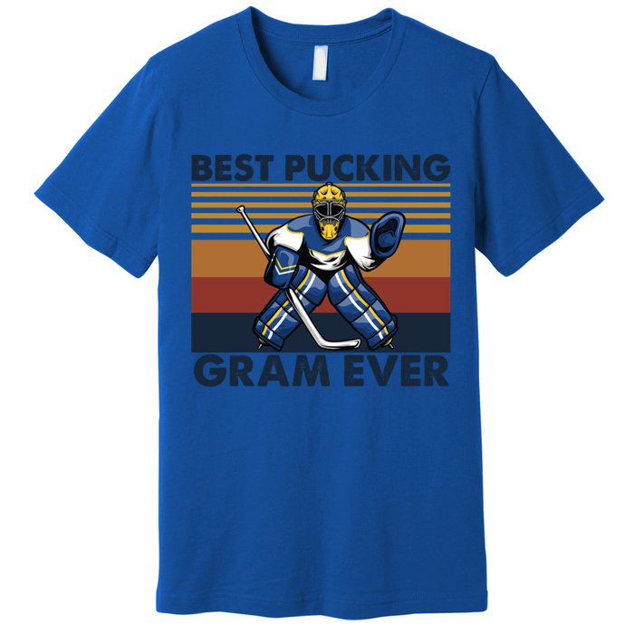 Best Pucking Gram Ever Funny Hockey Grandma Saying Gift Premium T-Shirt