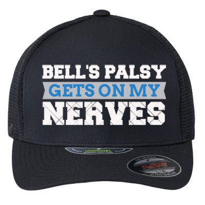 Bell's Palsy Gets On My Nerves Awareness Gift Meaningful Gift Flexfit Unipanel Trucker Cap