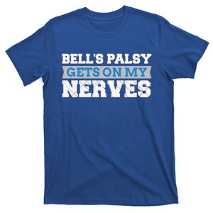 Bell's Palsy Gets On My Nerves Awareness Gift Meaningful Gift T-Shirt