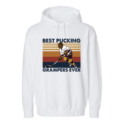 Best Pucking Grampers Ever Funny Hockey Grandpa Saying Gift Garment-Dyed Fleece Hoodie