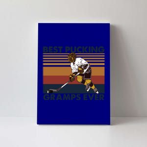 Best Pucking Gramps Ever Funny Hockey Grandpa Saying Gift Canvas