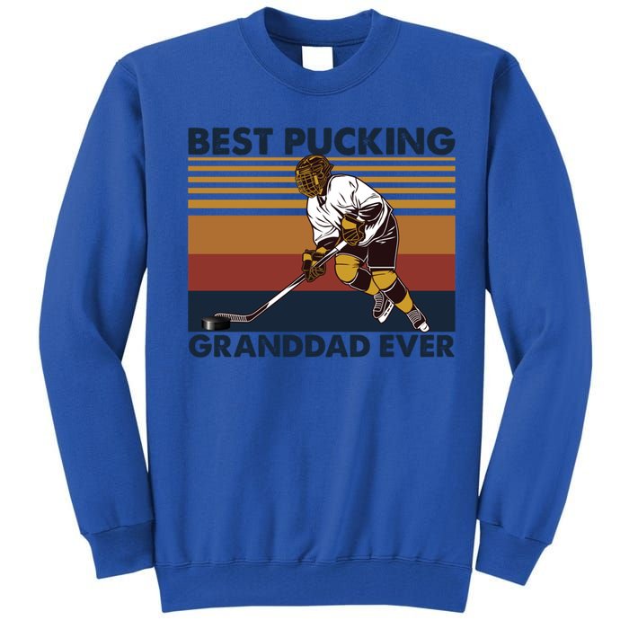 Best Pucking Granddad Ever Funny Hockey Grandpa Saying Cute Gift Tall Sweatshirt