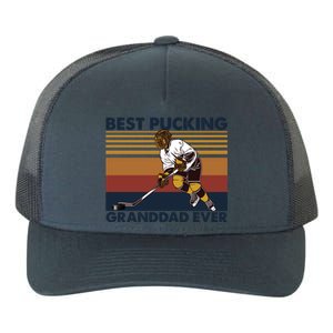 Best Pucking Granddad Ever Funny Hockey Grandpa Saying Cute Gift Yupoong Adult 5-Panel Trucker Hat