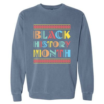 Black Pride Gift Black History Month Meaningful Gift Garment-Dyed Sweatshirt