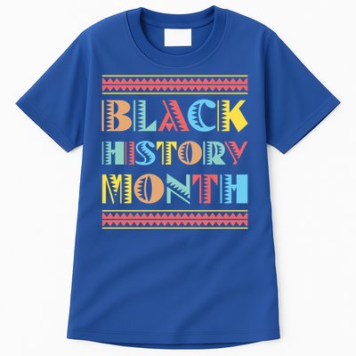 Black Pride Gift Black History Month Meaningful Gift Tall T-Shirt