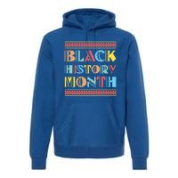 Black Pride Gift Black History Month Meaningful Gift Premium Hoodie