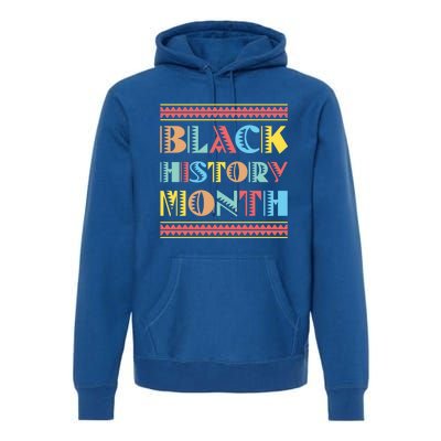 Black Pride Gift Black History Month Meaningful Gift Premium Hoodie