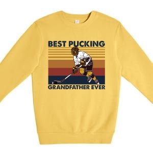 Best Pucking Grandfather Ever Funny Hockey Grandpa Saying Gift Premium Crewneck Sweatshirt