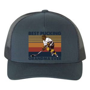 Best Pucking Grandma Ever Funny Hockey Grandma Saying Gift Yupoong Adult 5-Panel Trucker Hat