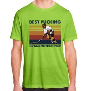 Best Pucking Grandmother Ever Funny Hockey Grandma Saying Gift Adult ChromaSoft Performance T-Shirt