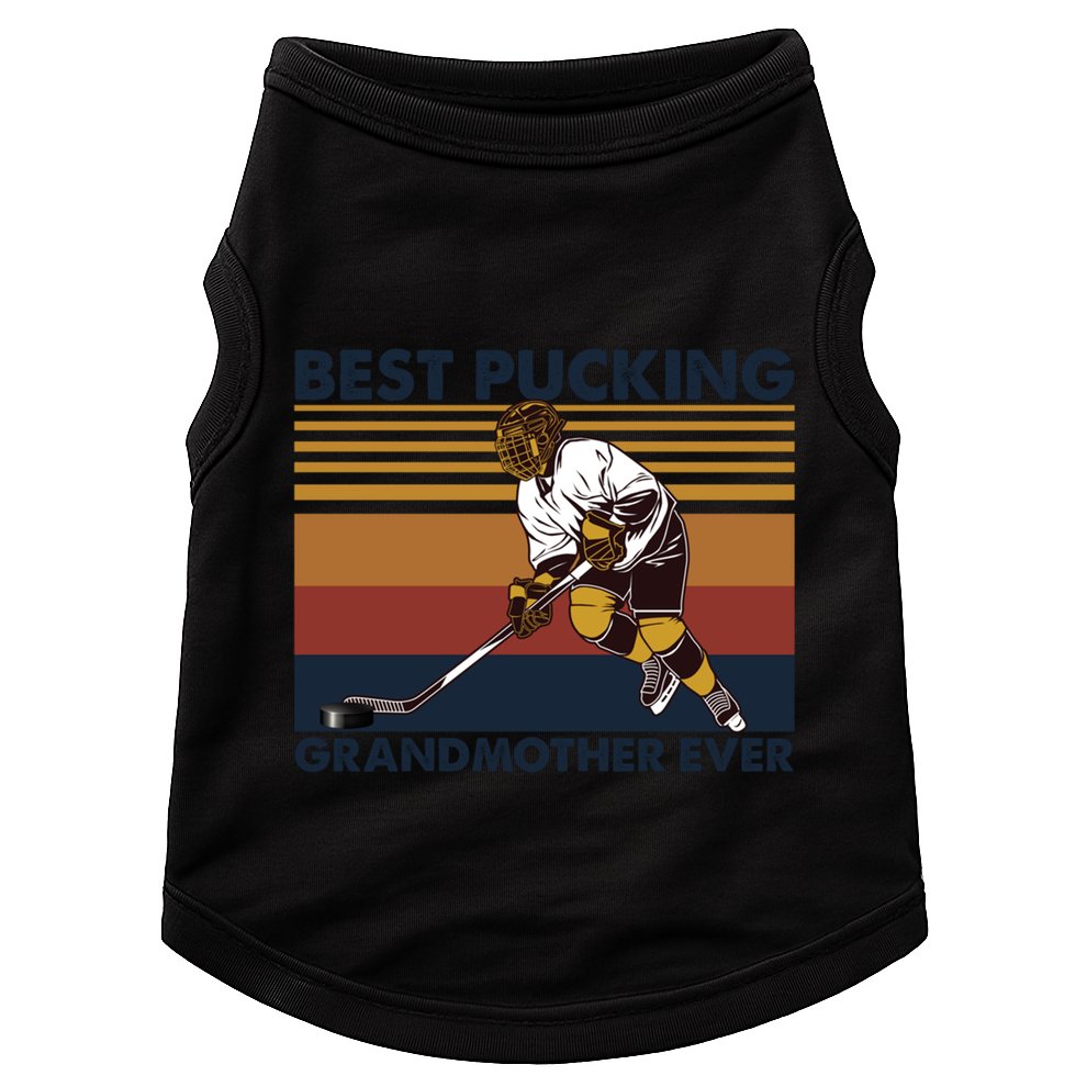 Best Pucking Grandmother Ever Funny Hockey Grandma Saying Gift Doggie Tank