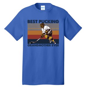 Best Pucking Grandmother Ever Funny Hockey Grandma Saying Gift Tall T-Shirt