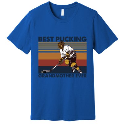 Best Pucking Grandmother Ever Funny Hockey Grandma Saying Gift Premium T-Shirt