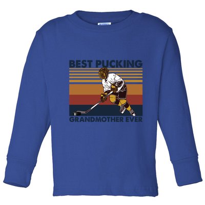 Best Pucking Grandmother Ever Funny Hockey Grandma Saying Gift Toddler Long Sleeve Shirt