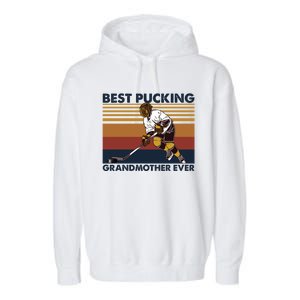 Best Pucking Grandmother Ever Funny Hockey Grandma Saying Gift Garment-Dyed Fleece Hoodie