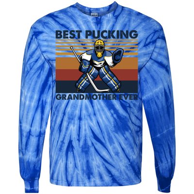 Best Pucking Grandmother Ever Funny Hockey Grandma Saying Gift Tie-Dye Long Sleeve Shirt