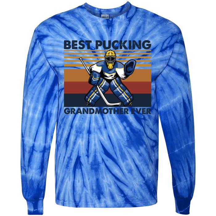 Best Pucking Grandmother Ever Funny Hockey Grandma Saying Gift Tie-Dye Long Sleeve Shirt