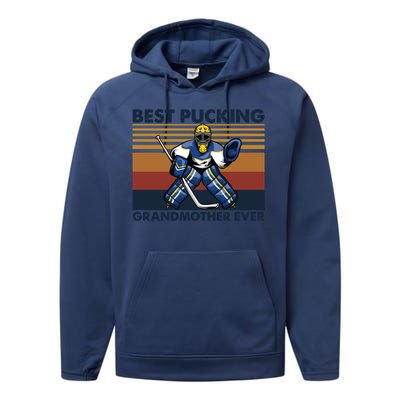 Best Pucking Grandmother Ever Funny Hockey Grandma Saying Gift Performance Fleece Hoodie