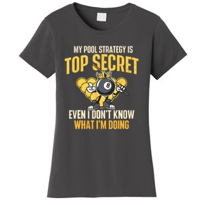 Billiard Player Game Lover My Pool Strategy Is Top Secret Gift Women's T-Shirt