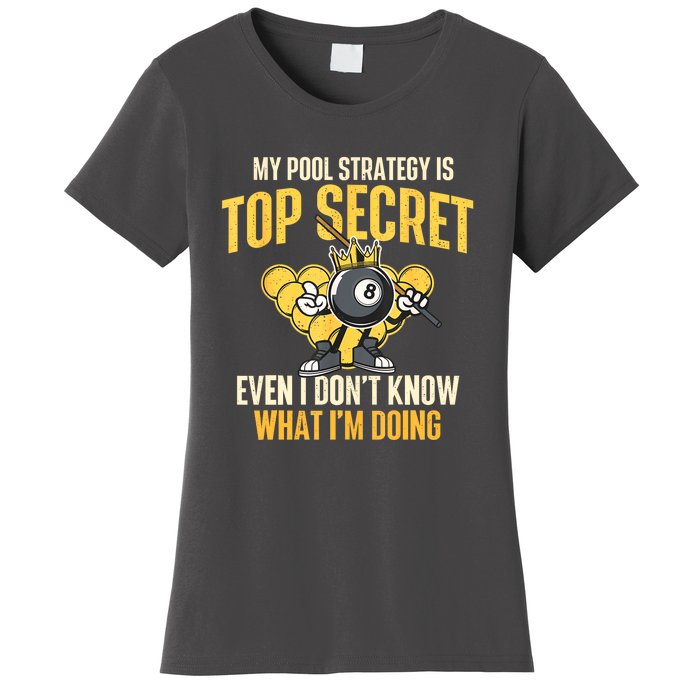 Billiard Player Game Lover My Pool Strategy Is Top Secret Gift Women's T-Shirt