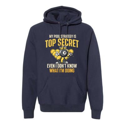 Billiard Player Game Lover My Pool Strategy Is Top Secret Gift Premium Hoodie