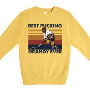 Best Pucking Grandy Ever Funny Hockey Grandpa Saying Cute Gift Premium Crewneck Sweatshirt