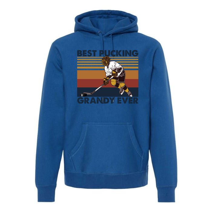 Best Pucking Grandy Ever Funny Hockey Grandpa Saying Cute Gift Premium Hoodie