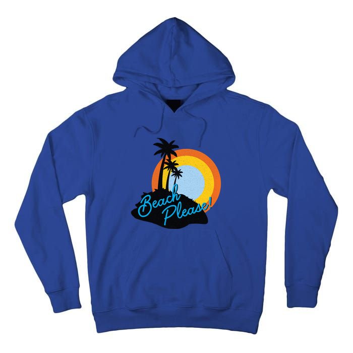 Beach Please! Gift Tall Hoodie