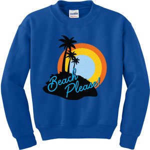 Beach Please! Gift Kids Sweatshirt