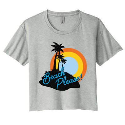 Beach Please! Gift Women's Crop Top Tee