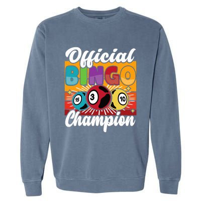 Bingo Player Gambling Bingo Champion Garment-Dyed Sweatshirt