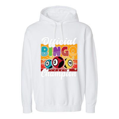 Bingo Player Gambling Bingo Champion Garment-Dyed Fleece Hoodie