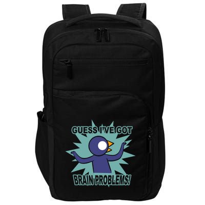 Brain Problems Guess IVe Got Impact Tech Backpack