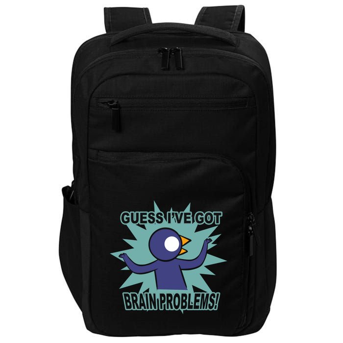 Brain Problems Guess IVe Got Impact Tech Backpack