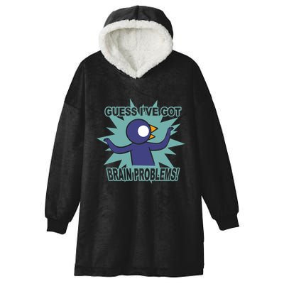 Brain Problems Guess IVe Got Hooded Wearable Blanket
