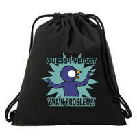 Brain Problems Guess IVe Got Drawstring Bag
