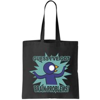 Brain Problems Guess IVe Got Bag