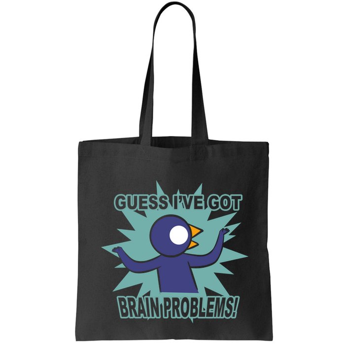 Brain Problems Guess IVe Got Bag