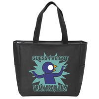 Brain Problems Guess IVe Got Zip Tote Bag