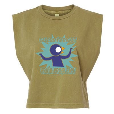 Brain Problems Guess IVe Got Garment-Dyed Women's Muscle Tee