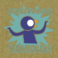 Brain Problems Guess IVe Got Garment-Dyed Women's Muscle Tee