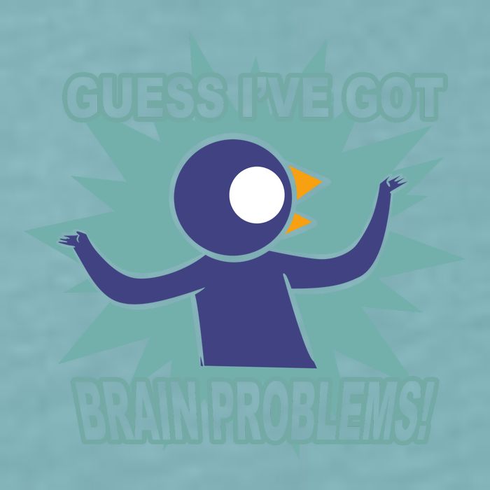Brain Problems Guess IVe Got Sueded Cloud Jersey T-Shirt
