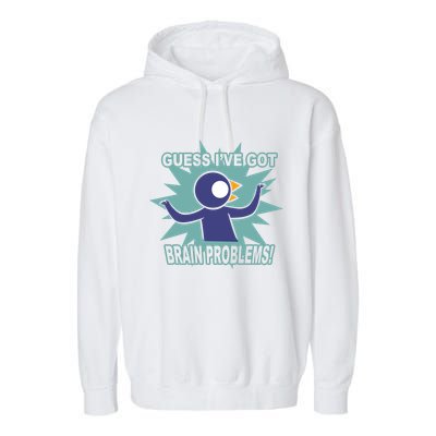Brain Problems Guess IVe Got Garment-Dyed Fleece Hoodie