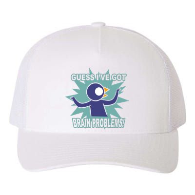 Brain Problems Guess IVe Got Yupoong Adult 5-Panel Trucker Hat