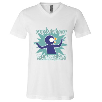 Brain Problems Guess IVe Got V-Neck T-Shirt