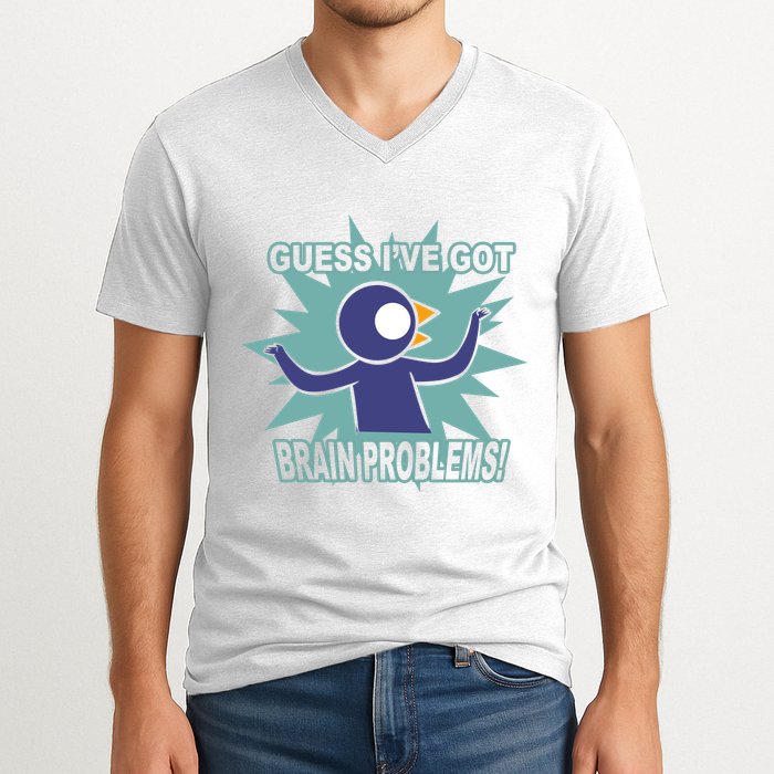 Brain Problems Guess IVe Got V-Neck T-Shirt
