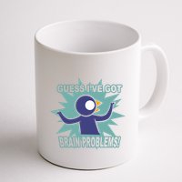 Brain Problems Guess IVe Got Mug