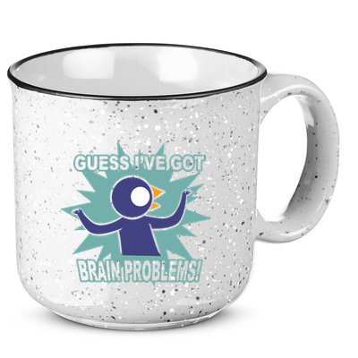 Brain Problems Guess IVe Got 15oz Campfire Ceramic Mug