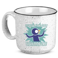 Brain Problems Guess IVe Got 15oz Campfire Ceramic Mug