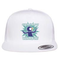 Brain Problems Guess IVe Got Flatbill Hat